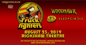 TRUCKFIGHTERS | Woodhawk | Bort | Sleepcircle @ The Rickshaw Theatre