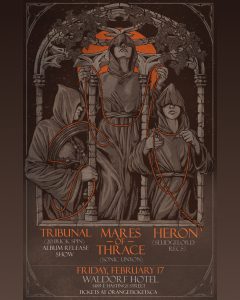 TRIBUNAL (Album Release Show) // MARES OF THRACE // HERON @ The Waldorf