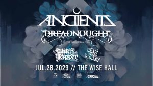 ANCIIENTS // DREADNOUGHT // Witch Ripper // War For Your Money @ The Wise Hall & Lounge