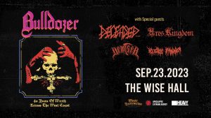BULLDOZER // DECEASED // ARES KINGDOM // DEMISER // WITCHES HAMMER @ The Wise Hall & Lounge
